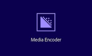 Adobe Media Encoder Crack 23.1.0.81 For Window + Mac Download